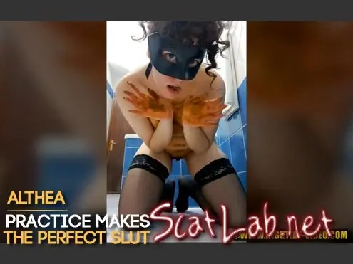 ALTHEA - PRACTICE MAKES THE PERFECT SLUT (Althea) Defecation, Extreme [HD 720p] Hightide-Video.com